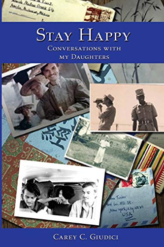 Stay Happy: Conversations With My Daughters: Lions and Bamboo and Heartbreak, Oh My!