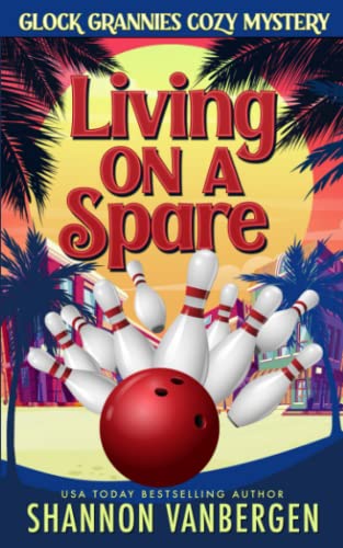 Living on a Spare (Glock Grannies Cozy Mystery)