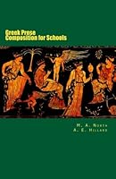 Greek Prose Composition for Schools 1544862490 Book Cover