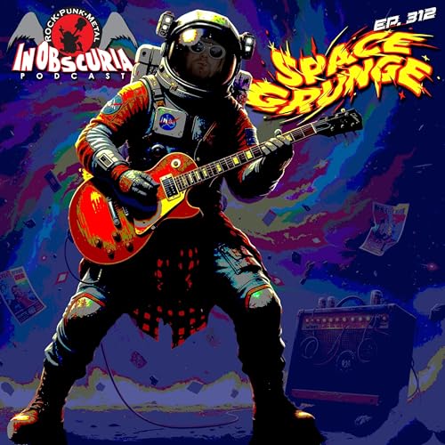 Ep. 312: Space Grunge