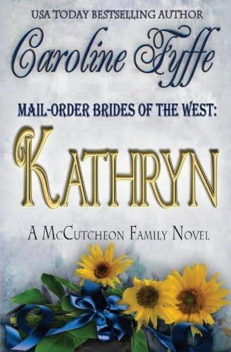 Mail-Order Brides of the West: Kathryn (McCutcheon Family Series Book 6)