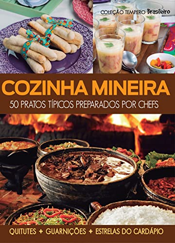 Cozinha mineira: 50 pratos típicos preparados por chefs
