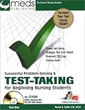 Successful Problem Solving and Test Taking for Beginning Nursing Students