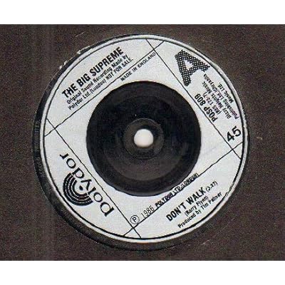BIG SUPREME - DON'T WALK - silver label - 7 inch vinyl / 45