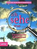 Ich sehe was... Fantastische Bilderrätsel - Jean Marzollo, Walter Wick 