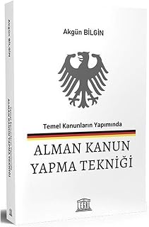Temel Kanunların Yapımında Alman Kanun Yapma Tekni
