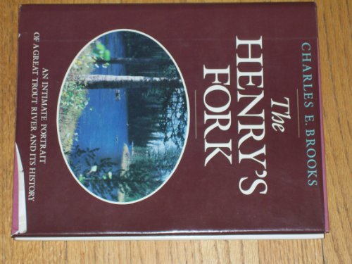 The Henry's Fork: An Intimate Portrait of a Gre... 0832904252 Book Cover