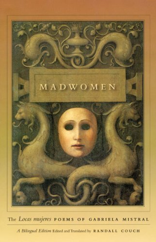 Madwomen The Locas Mujeres Poems Of Gabriela Mistral A Bilingual Edition English Edition Ebook Mistral Gabriela Couch Randall Amazon Es Tienda Kindle