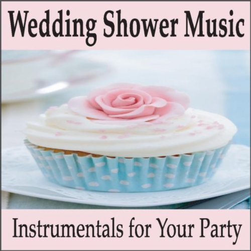 Wedding Shower Music Instrumentals for Your Wedding Party, Music for