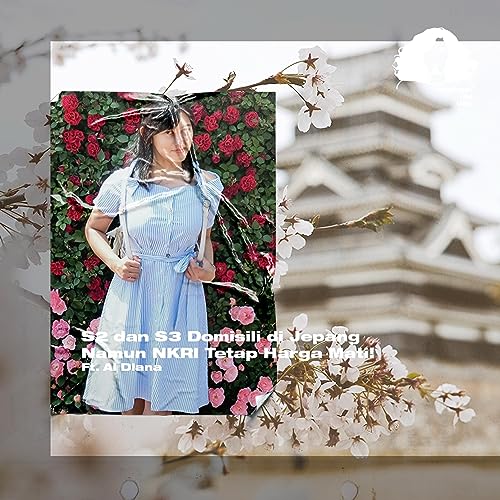 03. S2 dan S3 Domisili di Jepang Namun NKRI Tetap Harga Mati! Ft. Ai Diana copertina