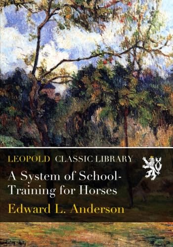 A System of School-Training for Horses