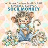 spring summer fall winter and spring meaning  Spring & Summer Sock Monkey: A Whimsical Preshaded Coloring Book