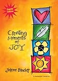 Creating Moments of Joy for the Person with Alzheimer's or Dementia: A Journal for Caregivers