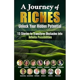Unlock Your Hidden Potential Audiolibro Por A Journey of Riches, Catalina Galeano, Rebecca Shannon, Cari Rickabaugh, Ben Welc