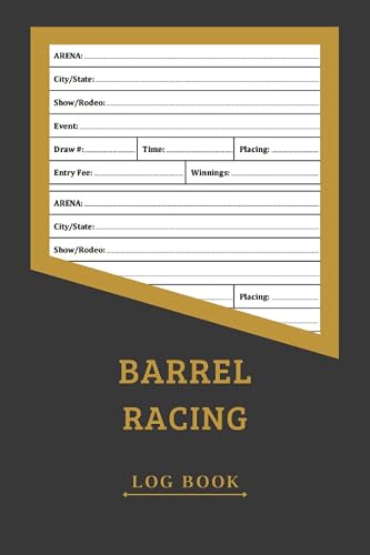 Barrel Racing Log Book: Barrel Racer Tracker, Pole Bending Dairy for Rodeo Cowgirls and Horse Riding, Horse Lovers Log Book