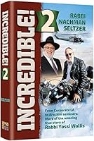 Incredible 2!: From Corporate LA to Arachim Seminars: More of the amazing true story of Rabbi Yossi Wallis 1422623300 Book Cover