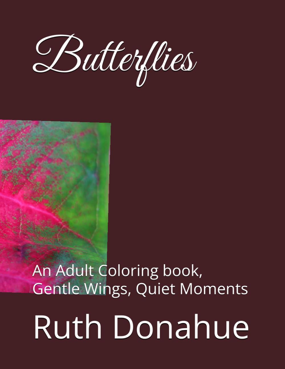 Butterflies: An Adult Coloring book, Gentle Wings, Quiet Moments