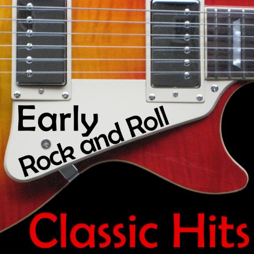 Play Early Rock and Roll Classic Hits by VARIOUS ARTISTS on Amazon Music