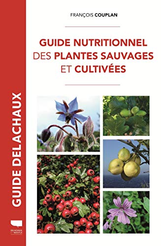 Télécharger Guide nutritionnel des plantes sauvages et cultivées Gratuit