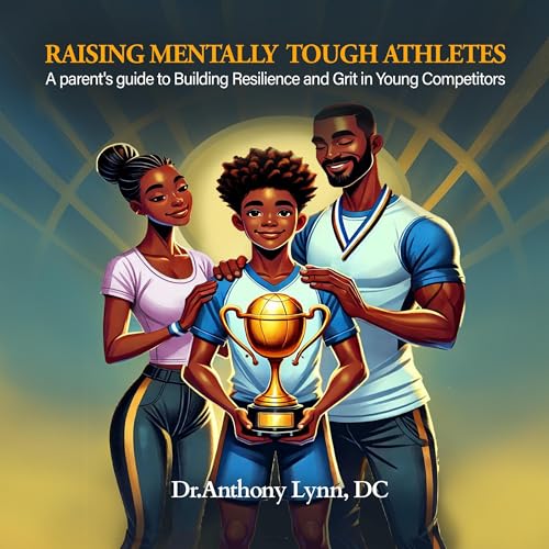 Raising Mentally Tough Athletes (By Dr. Anthony Lynn) episode artwork