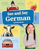 See and Say German (Learn a Language!) (English and German Edition)