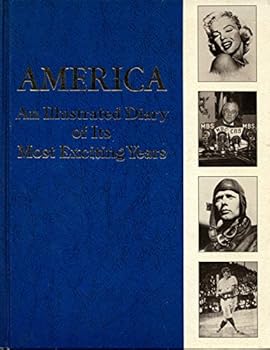 America An Illustrated Diary Of Its Most Exciting Years