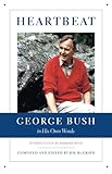 Heartbeat: George Bush in His Own Words (Lisa Drew Books)