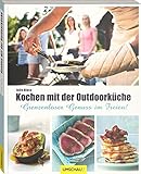  Kochen mit der Outdoorküche: Grenzenloser Genuss im Freien