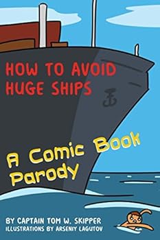 Paperback How to Avoid Huge Ships: A Comic Book Parody Book