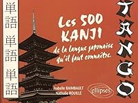Tango 500 kanji de la langue japonaise a connaitre 2729805427 Book Cover