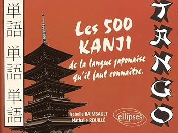 Paperback Tango - Les 500 kanji de la langue japonaise qu'il faut connaître [French] Book
