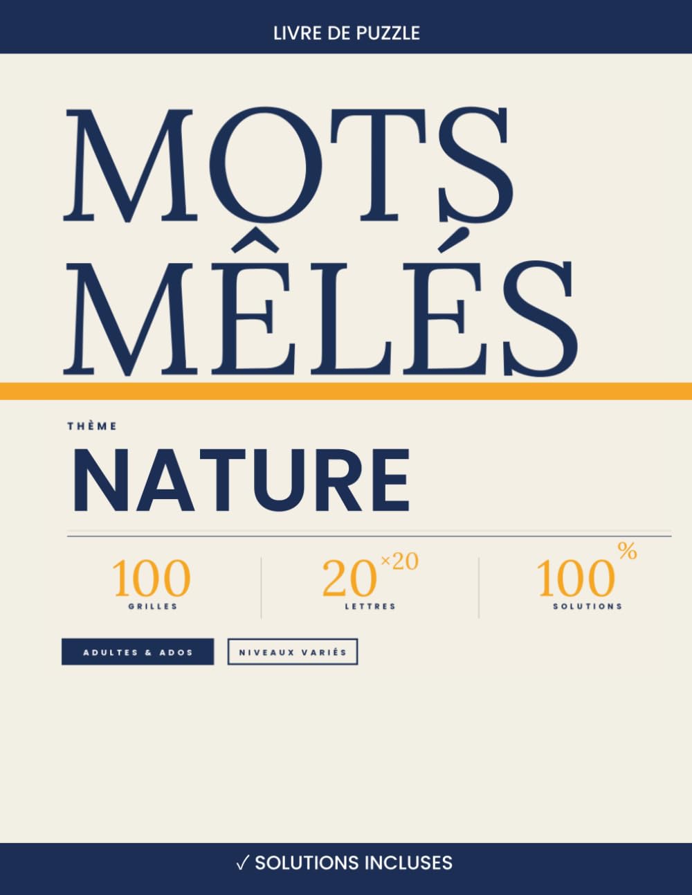 Mots Mêlés Nature — 100 Grilles 20×20 avec Solutions | Volume 6: Livre de mots cachés pour adultes et seniors | Fleurs, arbres, plantes, saisons et ... naturel | Niveaux variés | Solutions incluses