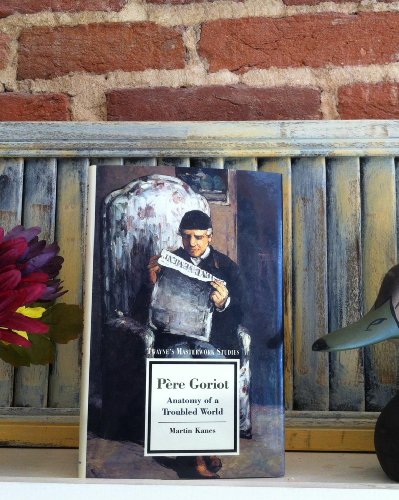 Pere Goriot: Anatomy of a Troubled World (Twayne's Masterwork Studies)