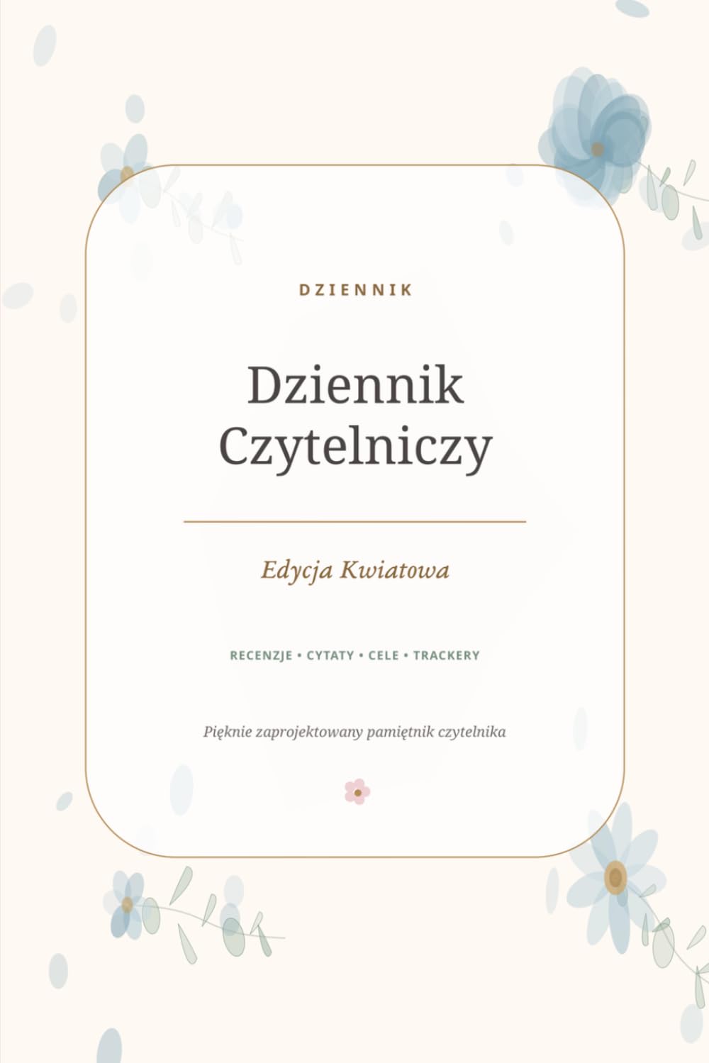 Dziennik Czytelniczy: Edycja Kwiatowa