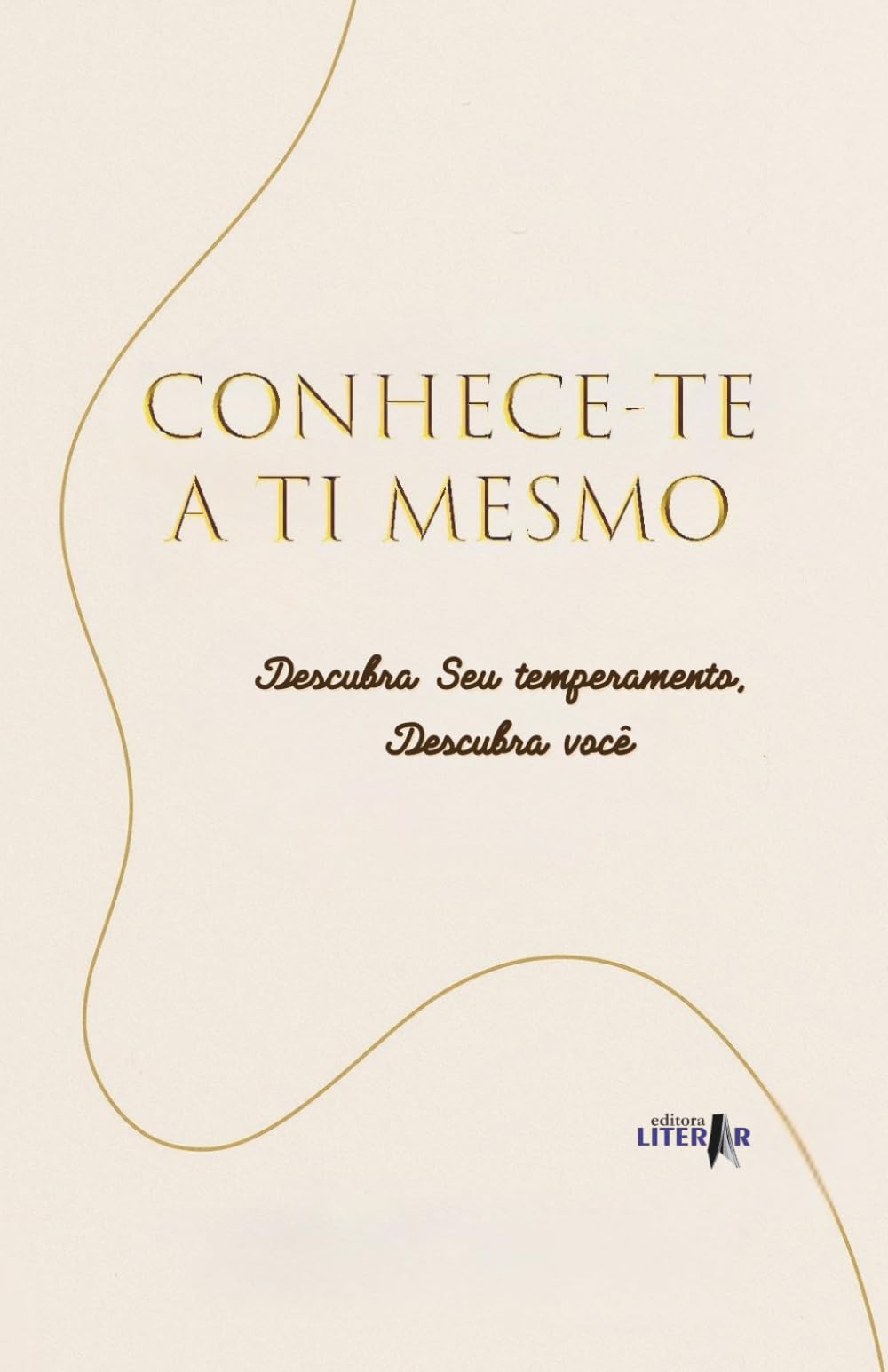 CONHECE-TE A TI MESMO: Descubra seu temperamento, descubra você
