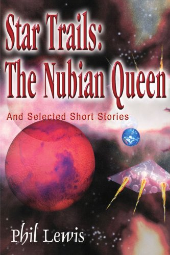 Star Trails: The Nubian Queen: And Selected Short Stories