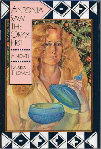 Antonia Saw the Oryx First by Maria Thomas (198... B01FIYZP20 Book Cover