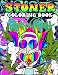 Rick And Morty Stoner Coloring Book: A Cool Psychedelic Coloring Book For Adults To Relieve Stress And Relaxation With Beautiful Rick And Morty Stoner Images