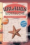 Wortsuchrätsel Urlaub - Rätsel in Großdruck für Kinder, Jugendliche, Erwachsene und Senioren (Wortsuche Sommer & Urlaub)