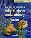 The Art of Felting & Silk Ribbon Embroidery (The Textile Artist)