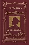 Dr. Ortker´s Haus-Rezepte. Ein heller Kopf. Für die praktische Hausfrau