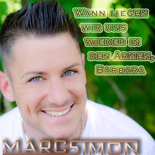 Wann liegen wir uns wieder in den Armen, Barbara von Marc Simon bei