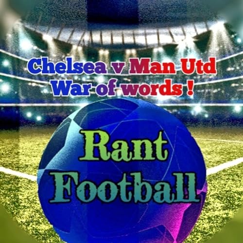 Chelsea v Man Utd war of words