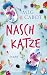 Produktbild Naschkatze: Roman (LIZZIE NICHOLS - eine Frau ist nicht zu bremsen, Band 2)