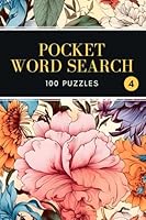 Pocket Word Search: 100 Puzzles - Compact and Travel Size 4x6 Inches, Volume 4 B0CWHHYX3S Book Cover