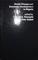 Social Change and Economic Development in Nigeria (Praeger special studies in international economics and development) 0275287165 Book Cover