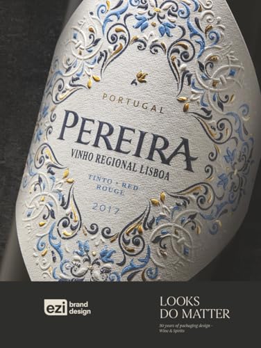LOOKS DO MATTER - 30 years of packaging design: Wine