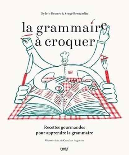 La Grammaire à croquer - Recettes gourmandes pour apprendre la grammaire: Recettes gourmandes pour apprendre la grammaire