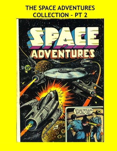 The Space Adventures Collection - Pt 2: Classic SF Comics from the 1950s -- All Stories - No Ads