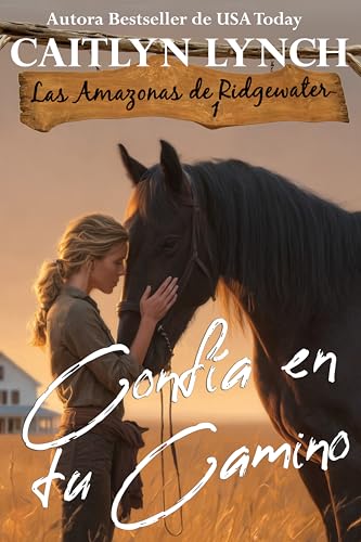 Confía en tu camino: En el corazón de Australia, mujeres valientes y caballos inolvidables (Las...